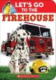 Lets Go To The Firehouse Book